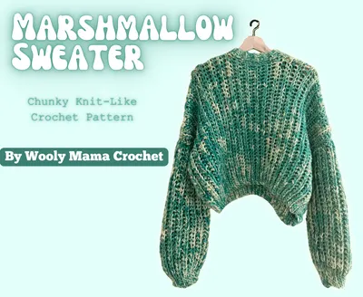 Marshmallow Sweater (FREE): How to Crochet the Trendy Chunky Knit Sweater