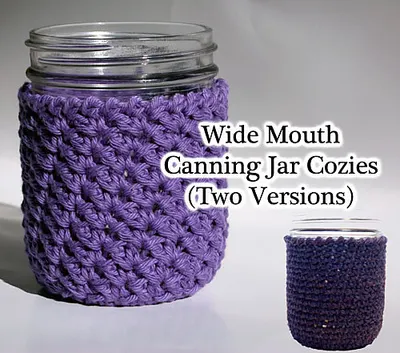 Wide Mouth Canning Jar Cozy (Two Versions)